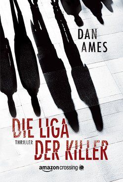 Die Liga der Killer von Ames,  Dan, Lochner,  Juliane
