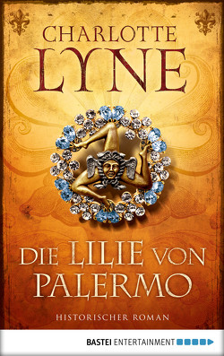 Die Lilie von Palermo von Lyne,  Charlotte