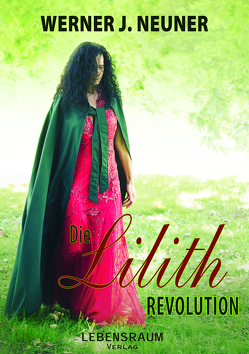 Die Lilith Revolution von Neuner,  Werner