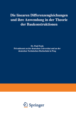 Die linearen Differenzengleichungen und ihre Anwendung in der Theorie der Baukonstruktionen von Funk,  Paul