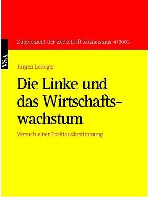 Die Linke und das Wirtschaftswachstum von Leibiger,  Jürgen