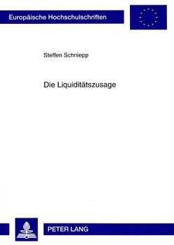 Die Liquiditätszusage von Schniepp,  Steffen