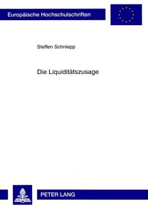 Die Liquiditätszusage von Schniepp,  Steffen