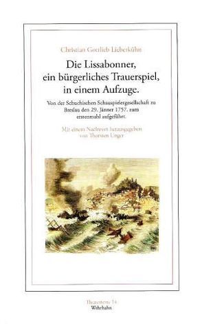 Die Lissabonner, ein bürgerliches Trauerspiel, in einem Aufzuge von Lieberkühn,  Christian G, Unger,  Thorsten