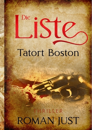 Die Liste – Tatort Boston – Band 3 von Just,  Roman