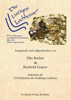 Die listigen Lochheimer von Geipert,  Reinhold, Rachut,  Elke