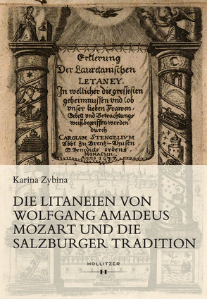 Die Litaneien von Wolfgang Amadeus Mozart und die Salzburger Tradition von Zybina,  Karina