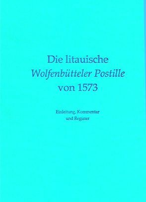 Die litauische Wolfenbütteler Postille von 1573 von Gelumbeckaite,  Jolanta