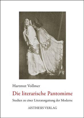 Die literarische Pantomime von Vollmer,  Hartmut