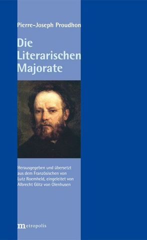 Die Literarischen Majorate von Proudhon,  Pierre-Joseph, Roemheld,  Lutz, von Olenhusen,  Götz