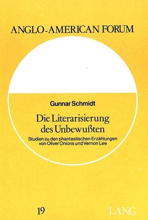 Die Literarisierung des Unbewussten von Schmidt,  Gunnar