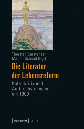 Die Literatur der Lebensreform von Carstensen,  Thorsten, Schmid,  Marcel