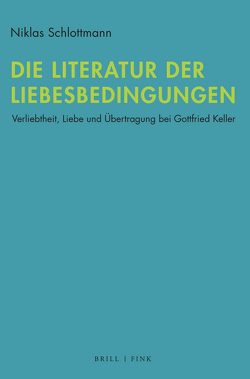 Die Literatur der Liebesbedingungen von Schlottmann,  Niklas
