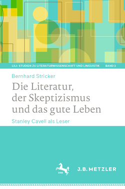 Die Literatur, der Skeptizismus und das gute Leben von Stricker,  Bernhard