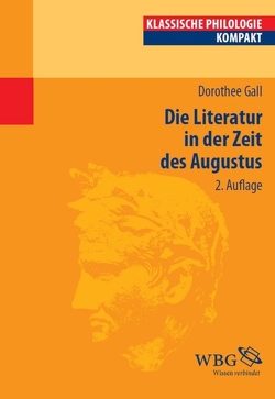 Die Literatur in der Zeit des Augustus von Gall,  Dorothee, Hose,  Martin