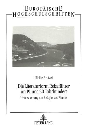 Die Literaturform Reiseführer im 19. und 20. Jahrhundert von Pretzel,  Ulrike