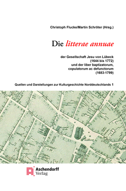 Die Litterae annuae von Flucke,  Christoph, Schröter,  Martin J.