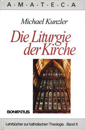 Die Liturgie der Kirche von Kunzler,  Michael