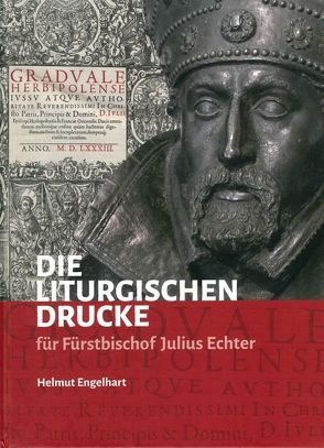 Die liturgischen Drucke für Fürstbischof Julius Echter von Engelhart,  Helmut