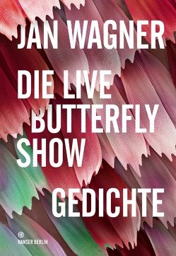 Die Live Butterfly Show von Wagner,  Jan