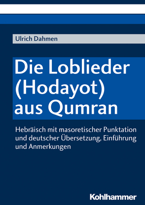 Die Loblieder (Hodayot) aus Qumran von Dahmen,  Ulrich
