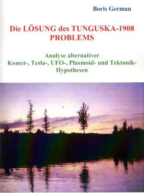 Die Lösung des Tunguska-1908 Problems von German,  Boris, German,  Michael