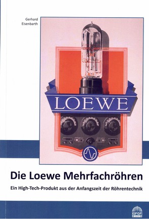 Die Loewe Mehrfachröhre von Eisenbarth,  Gerhard