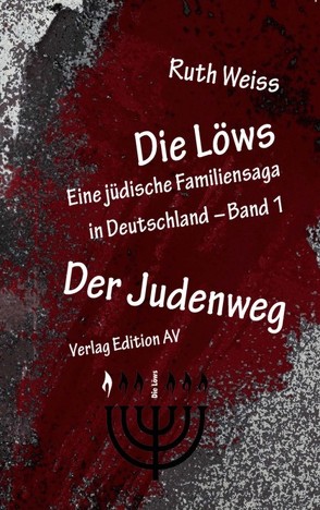 Die Löws: Der Judenweg von Weiss,  Ruth
