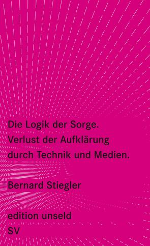 Die Logik der Sorge von Baghestani,  Susanne, Stiegler,  Bernard