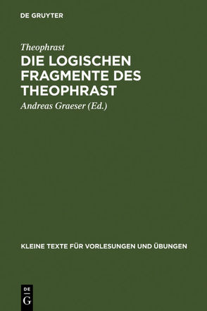 Die logischen Fragmente des Theophrast von Graeser,  Andreas, Theophrast