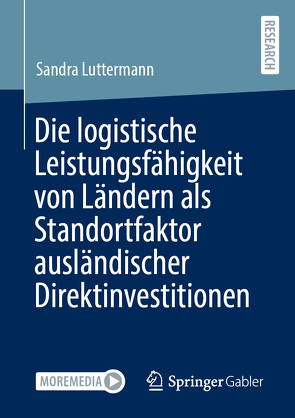 Die logistische Leistungsfähigkeit von Ländern als Standortfaktor ausländischer Direktinvestitionen von Luttermann,  Sandra