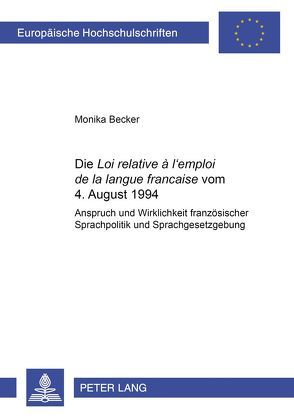 Die «Loi relative à l’emploi de la langue française» vom 4. August 1994 von Becker,  Monika