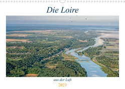 Die Loire aus der Luft (Wandkalender 2023 DIN A3 quer) von Gaymard,  Alain