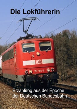 Die Lokführerin von Müller,  Eberhard