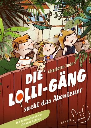 Die Lolli-Gäng sucht das Abenteuer von Göhlich,  Susanne, Inden,  Charlotte