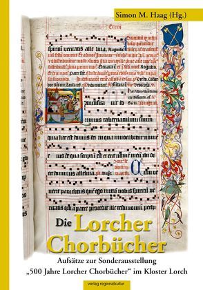 Die Lorcher Chorbücher von Haag,  Simon M