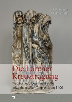 Die Lorcher Kreuztragung von Buczynski,  Bodo, Chapuis,  Julien, von Fircks,  Juliane