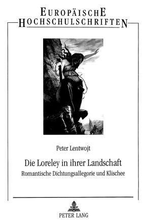 Die Loreley in ihrer Landschaft von Lentwojt,  Peter