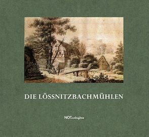 Die Lößnitzbachmühlen von Gerlach,  Thomas, Hänsel,  Thilo