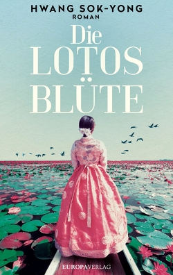 Die Lotosblüte von Lee,  Ki-Hyang, Sok-Yong,  Hwang