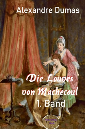 Die Louves von Machecoul, 1. Band von Brendel,  Walter, Dumas d.Ä.,  Alexandre