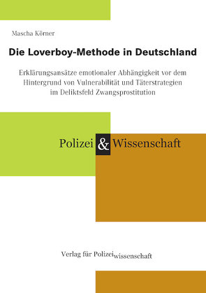Die Loverboy-Methode in Deutschland von Körner,  Mascha