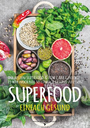 SUPERFOOD – Einfach Gesund von Noel,  Anne