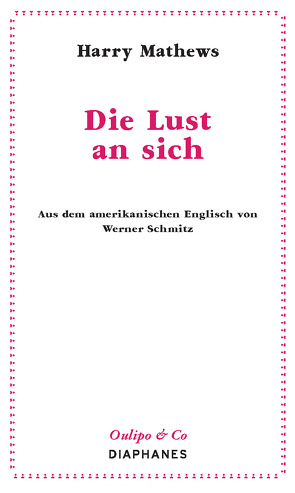 Die Lust an sich von Mathews,  Harry, Schmitz,  Werner