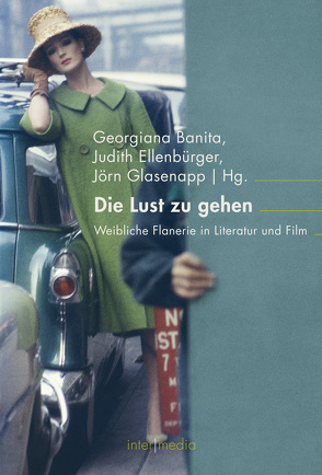 Die Lust zu gehen von Banita,  Georgiana, Bartl,  Andrea, Ellenbürger,  Judith, Fuest,  Leonhard, Glasenapp,  Jörn, Lenz,  Felix, Lettenewitsch,  Natalie, Lickhardt,  Maren, Lillge,  Claudia, Morrien,  Rita, Rosenthal,  Caroline