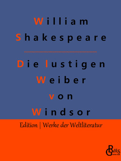 Die lustigen Weiber von Windsor von Gröls-Verlag,  Redaktion, Shakespeare,  William