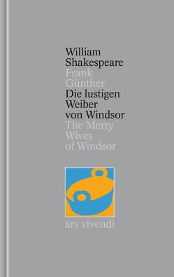 Die lustigen Weiber von Windsor / The Merry Wives of Windsor (Shakespeare Gesamtausgabe, Band 24) – zweisprachige Ausgabe von Günther,  Frank, Shakespeare,  William