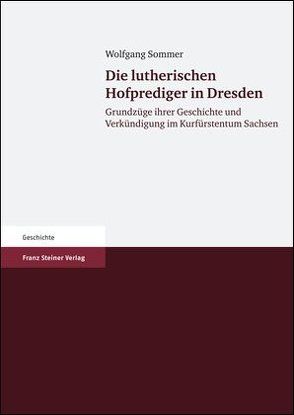 Die lutherischen Hofprediger in Dresden von Sommer,  Wolfgang