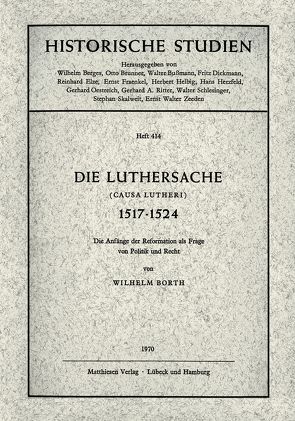Die Luthersache (Causa Lutheri) 1517 – 1524 von Borth,  Wilhelm