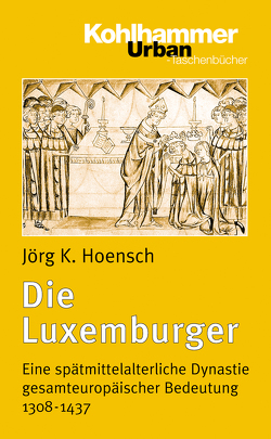 Die Luxemburger von Hoensch,  Jörg K.